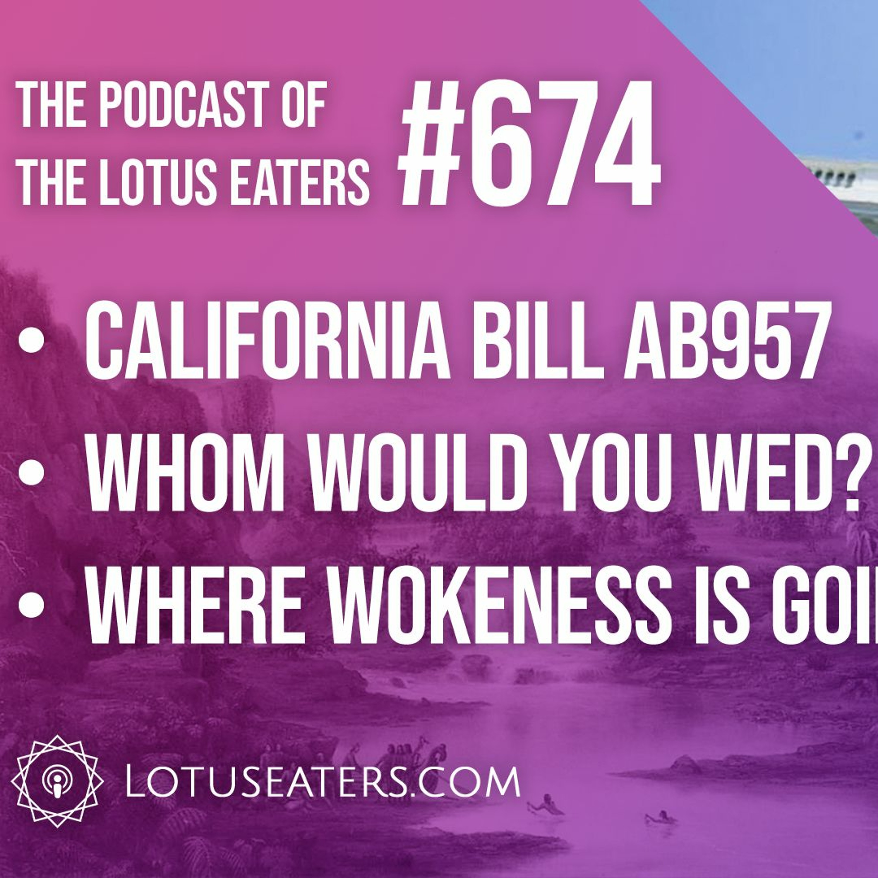 The Podcast of the Lotus Eaters #674