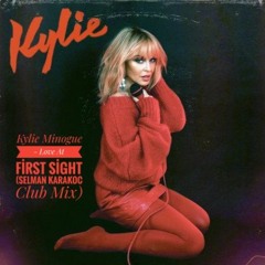 Kylie Minogue - Love At First Sight (Selman Karakoc Club Mix)