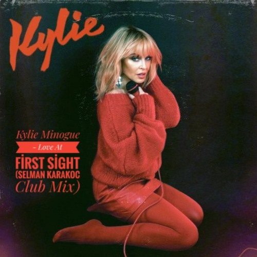 Stream Kylie Minogue - Love At First Sight (Selman Karakoc Club Mix) by  Selman Official | Listen online for free on SoundCloud