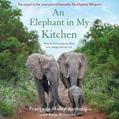 [Download] EPUB 💗 An Elephant in My Kitchen: What the Herd Taught Me About Love, Cou