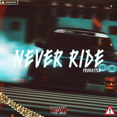 Never Ride freestyle