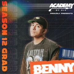 ACADEMY OF DJs SEASON 12 (GRAD SET) | Benny