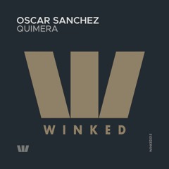 Oscar Sanchez - Quimera (Original Mix) [WINKED]