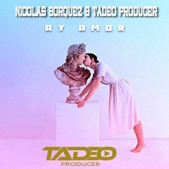 Dr. Stev - Ay Amor (Nicolás Borquez Remix & Tadeo Producer Club Remix)#PROMO