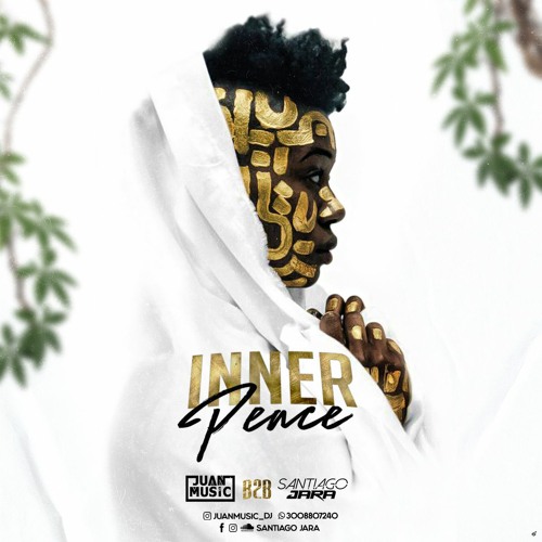 INNER PEACE - JUAN MUSIC B2B SANTIAGO JARA