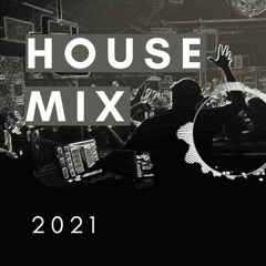 HOUSE MIX 2021 Vol.1 (Diplo x 24kGoldn, Dom Dolla, James Hype, Stormzy x Joel Corry)