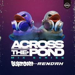 ACROSS THE POND INTERNATIONAL MIX SERIES: BURT COPE B2B RENDAH (UK)