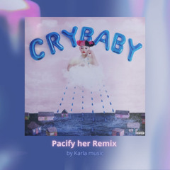 Pacify her (remix Karla music)