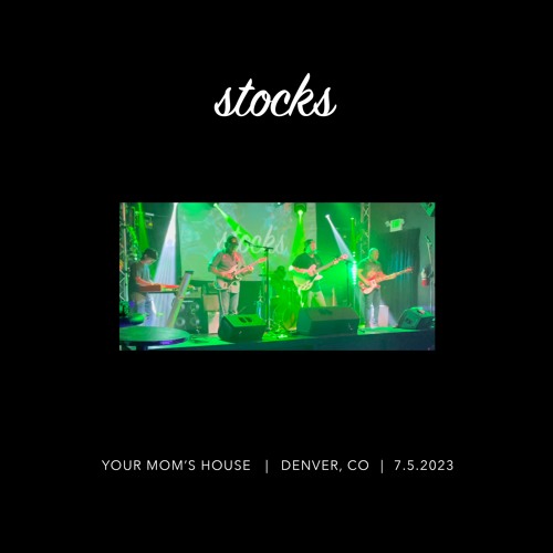 2 - Soon - Stocks - Your Mom's House - 7.5.2023