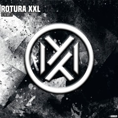 ROTURA XXL - WELCOME TO THE UNIVERSE (Original Mix)