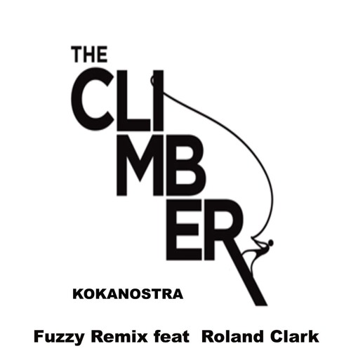 Kokanostra - The Climber (FuZZy Remix Feat. Roland Clark)