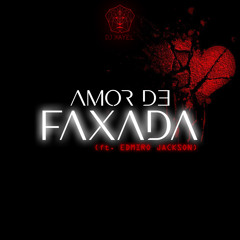 Amor de Faxada (feat. Edmiro Jackson)