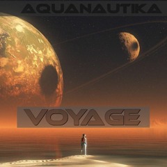 Aquanautika - Voyage (Original Mix)