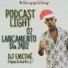 PODCAST LIGHT  SEM PALAVRÃO 2021  PROD DJ EMITHÊ SÓ AS BRABA