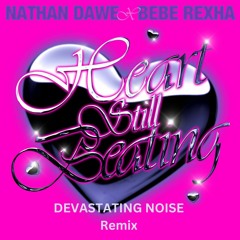 Nathan Dawe Feat. Bebe Rexha - Heart Still Beating [DEVASTATING NOISE Remix]