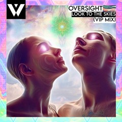 Oversight - Look To The Skies VIP