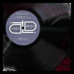 BREAD (Original Mix) - GENNARO CANNARILE