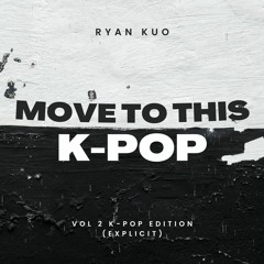 Move to this Vol #2 K-Pop Edition (Explicit)