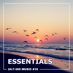 Essentials_24-7-365 Music #16