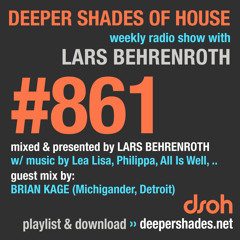 DSOH #861 Deeper Shades Of House w/ guest mix by BRIAN KAGE