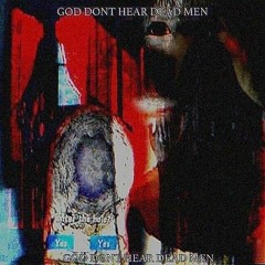 xanaji x MDPOPE - GOD DONT HEAR DEAD MEN