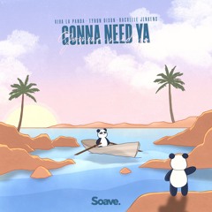 Viva La Panda, Tyron Dixon & Rachelle Jenkens - Gonna Need Ya