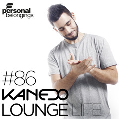 KANEDO - LOUNGE LIFE Ep.86 (Slow Edition)