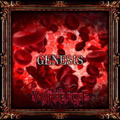 VAMPIRE ROSE - GENESIS