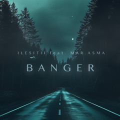 Ilesitii feat. MAR.ASMA - Banger