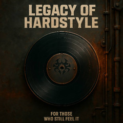 Legacy of Hardstyle | Hardstyle Classics | Mix Series