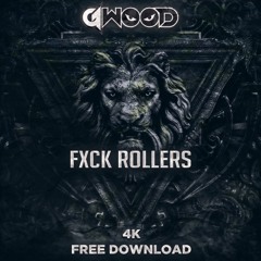FXCK ROLLERS (4K FREE DOWNLOAD)