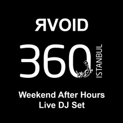 RVOID 360 Weekend After Hours