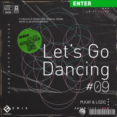 M.KAY & LOZIC - Let's Go Dancing (Remix)