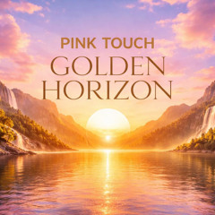 Golden Horizon - Original Mix - Pink Touch