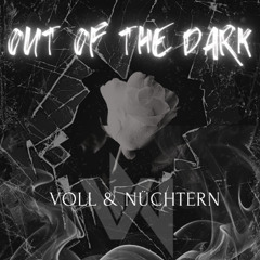 Voll & Nüchtern - Out Of The Dark