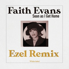 Soon As I Get Home (Ezel Remix)
