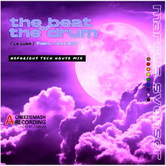 The Beat of the Drum  (La Luna) [Nefarious Tech House Mix] Feat. LincolnG