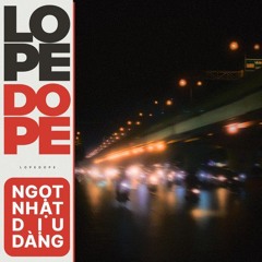 (Fan posted) LOPE DOPE - NGỌT NHẠT DỊU DÀNG
