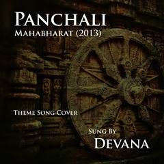 Kumari Chaapi Panchali | Mahabharat | Draupadi Theme Song | 2013 | Lyrical Cover Song | ft. Devana