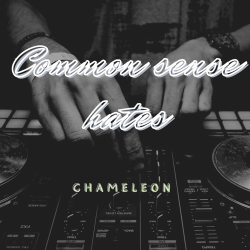 Common sense hates    Prod By  Chameleon