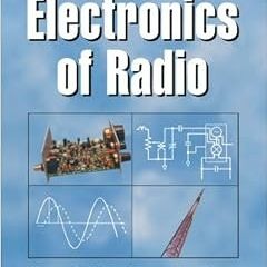 [READ] PDF ✓ The Electronics of Radio by David Rutledge EPUB KINDLE PDF EBOOK