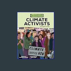 Read$$ 📖 Climate Activists: A Graphic Guide (The Climate Crisis)     Kindle Edition PDF Full