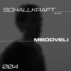 SCHALLKRAFT SERIES - MBODVELI [004]