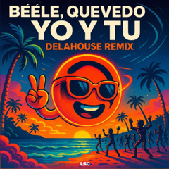 Beele, Quevedo - YOyTU (Delahouse Remix)