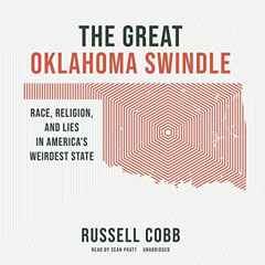 [Download] EBOOK 📑 The Great Oklahoma Swindle: Race, Religion, and Lies in America's