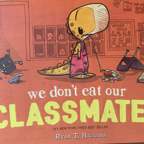 Stream We Don’t Eat Our Classmates by Ryan T. Higgins by Mrs.Spechler ...