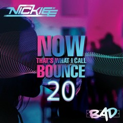 NOW! That's What I Call Bounce Volume 20 - Nickiee & BAD