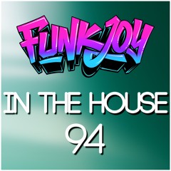 funkjoy - In The House 94
