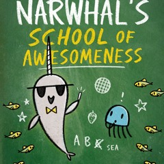 Download Ebook 📚 Narwhal s School of Awesomeness (A Narwhal and Jelly Book #6) download ebook PDF