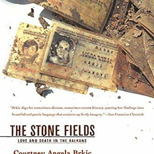 [READ] EBOOK EPUB KINDLE PDF The Stone Fields: Love and Death in the Balkans by  Cour